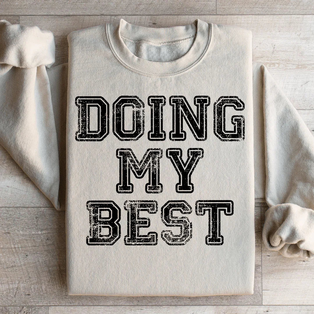 Doing My Best Sweatshirt