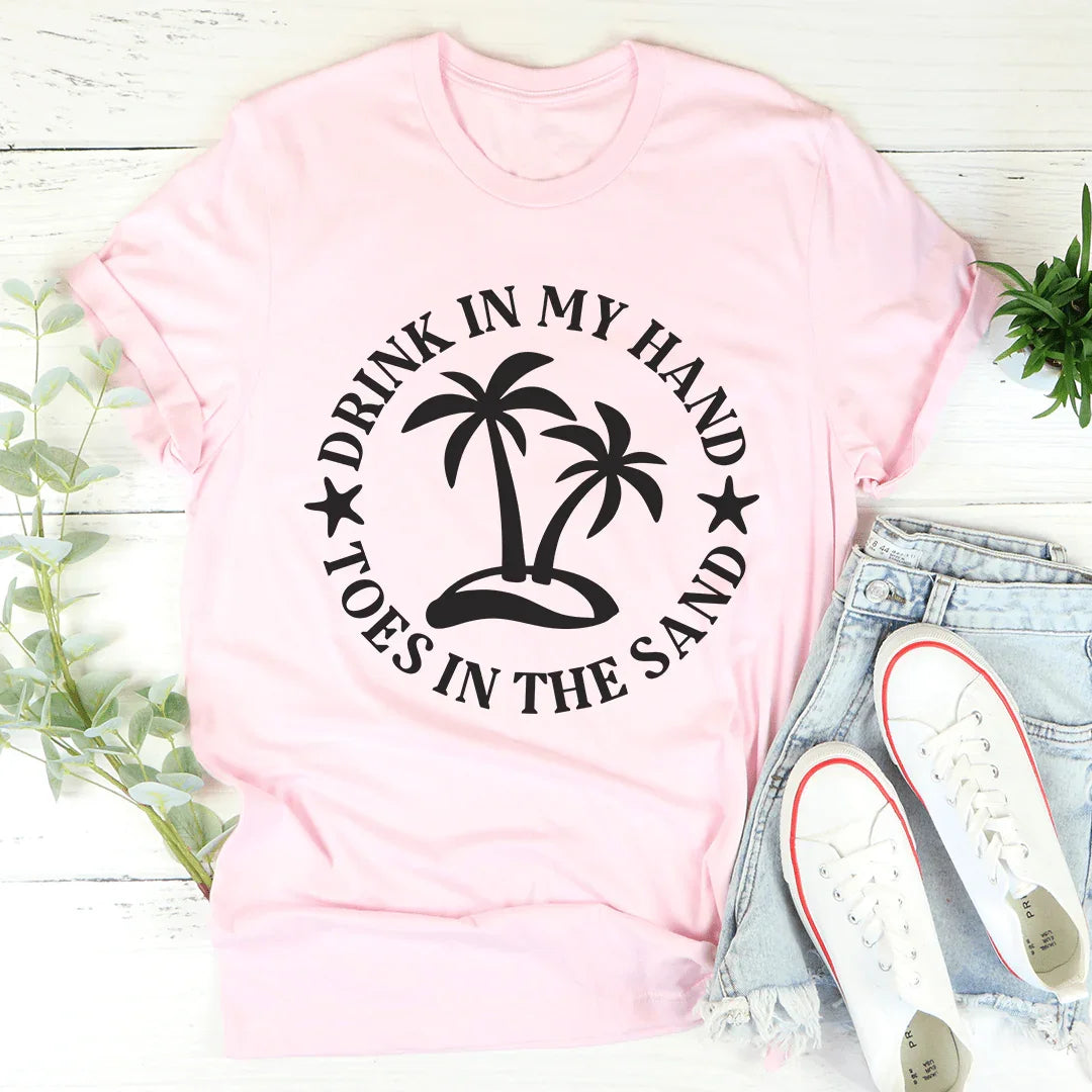 Drink In My Hand Toes In The Sand Tee
