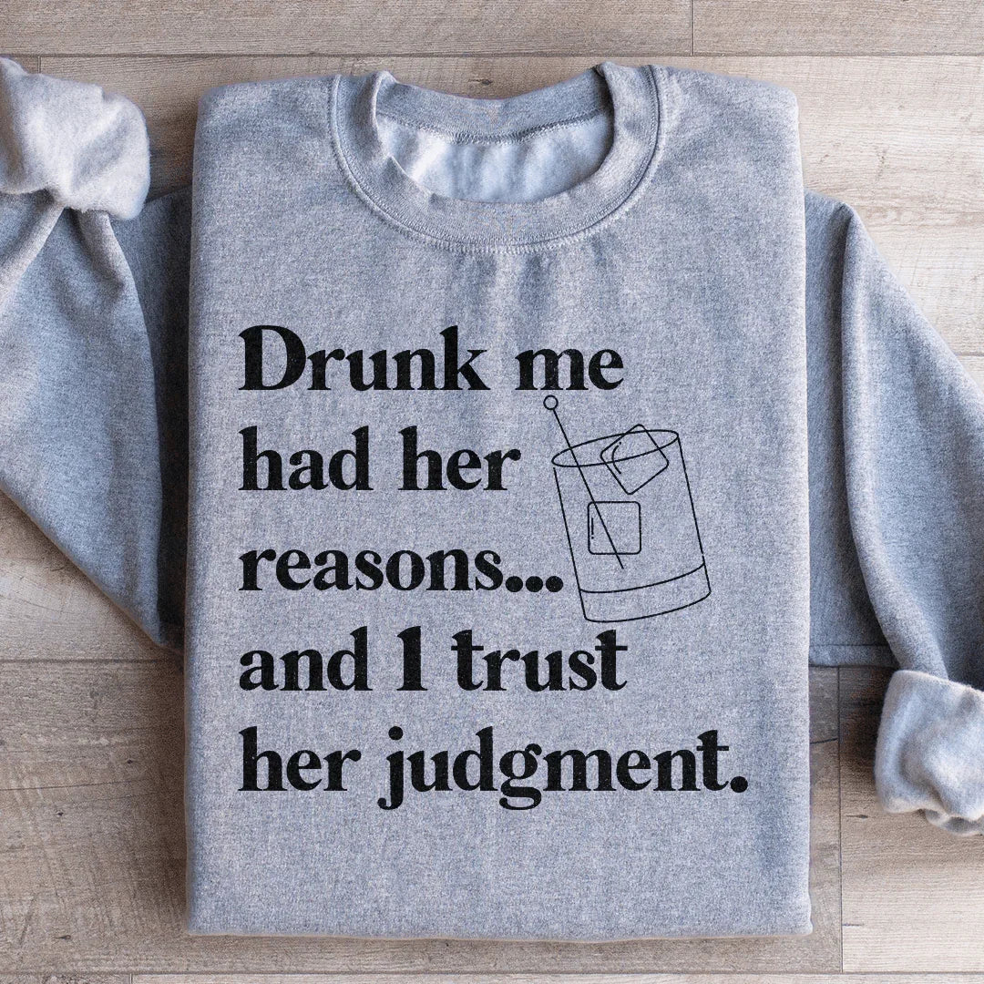 "Drunk Me Had Her Reasons... And I Trust Her Judgment" – Cocktail Humor Fleece Pullover