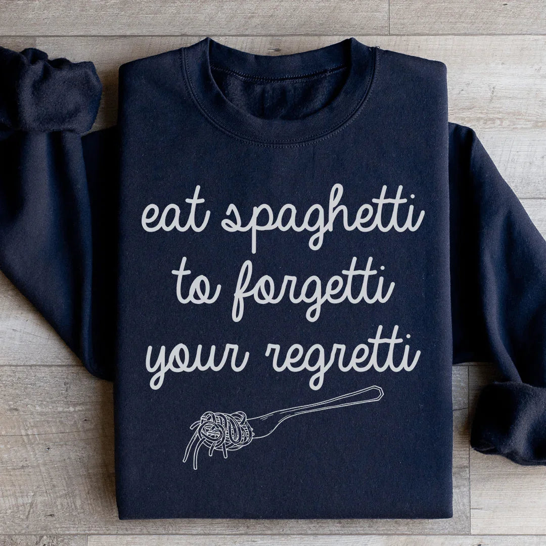 "Eat Spaghetti To Forget Your Regretti" – Pasta Lover Graphic Fleece Pullover