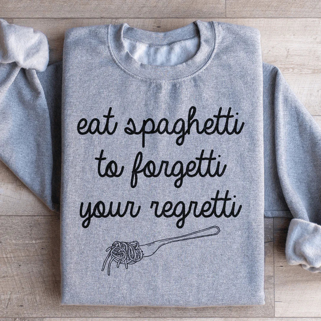 "Eat Spaghetti To Forget Your Regretti" – Pasta Lover Graphic Fleece Pullover