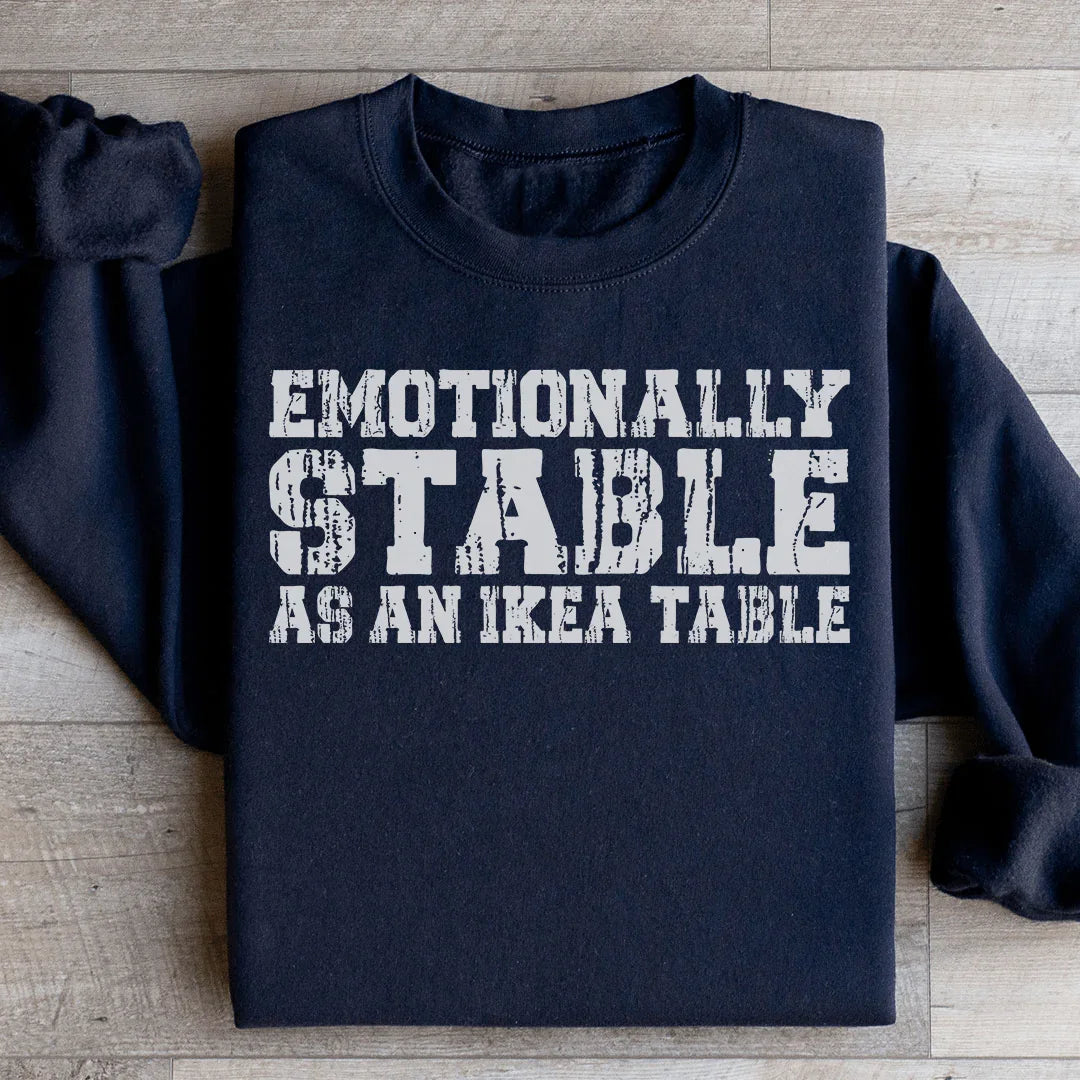Emotionally Stable Sweatshirt