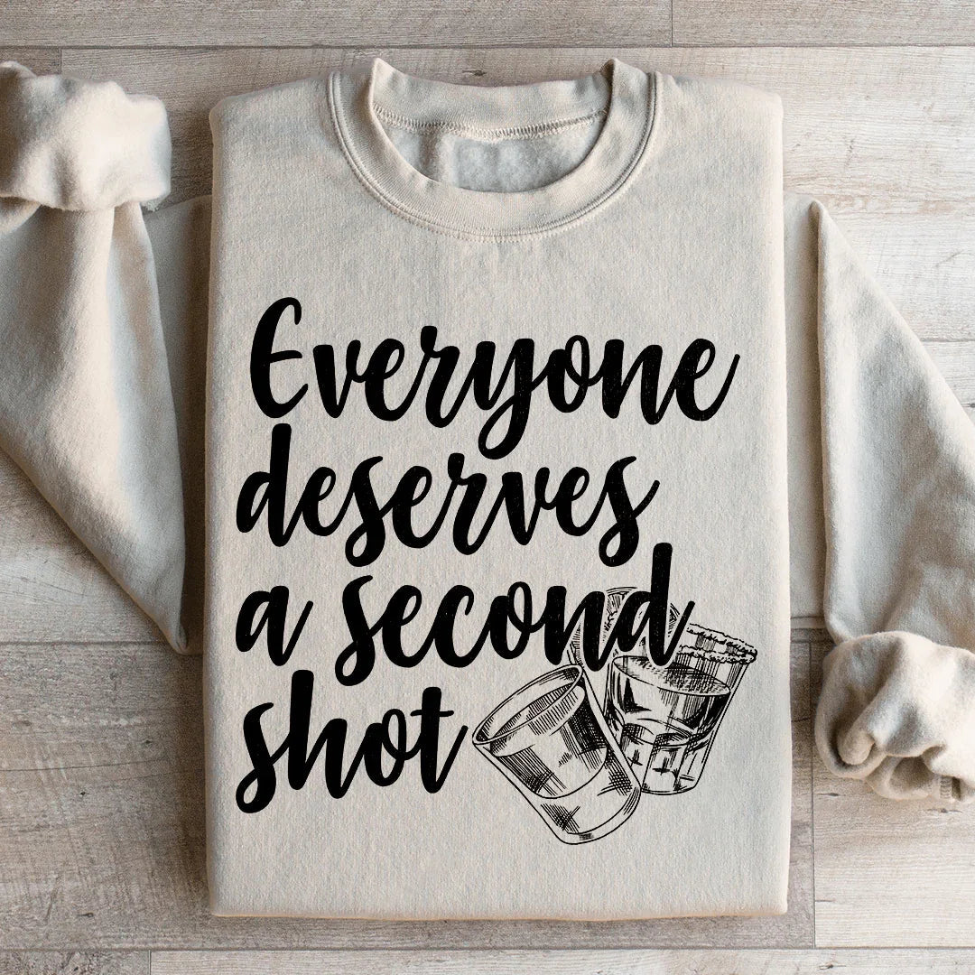 Everyone Deserves A Second Shot Sweatshirt