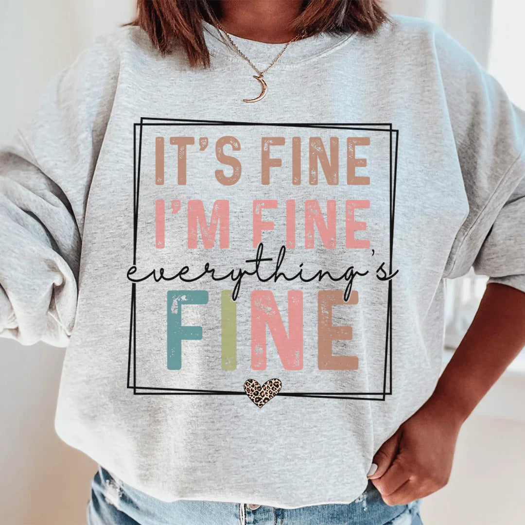 Everything Is Fine Sweatshirt