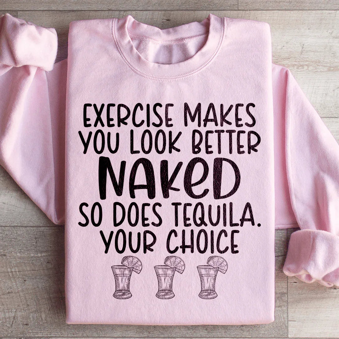 Exercise Makes You Look Better Sweatshirt