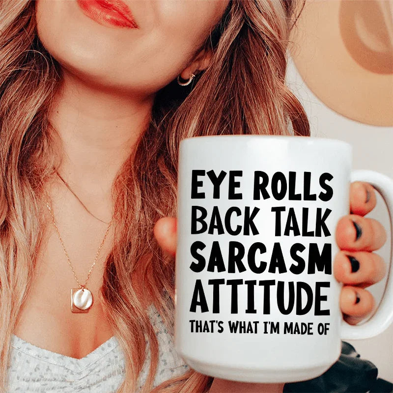 Eye Rolls Back Talk Sarcasm Attitude Ceramic Mug 15 oz