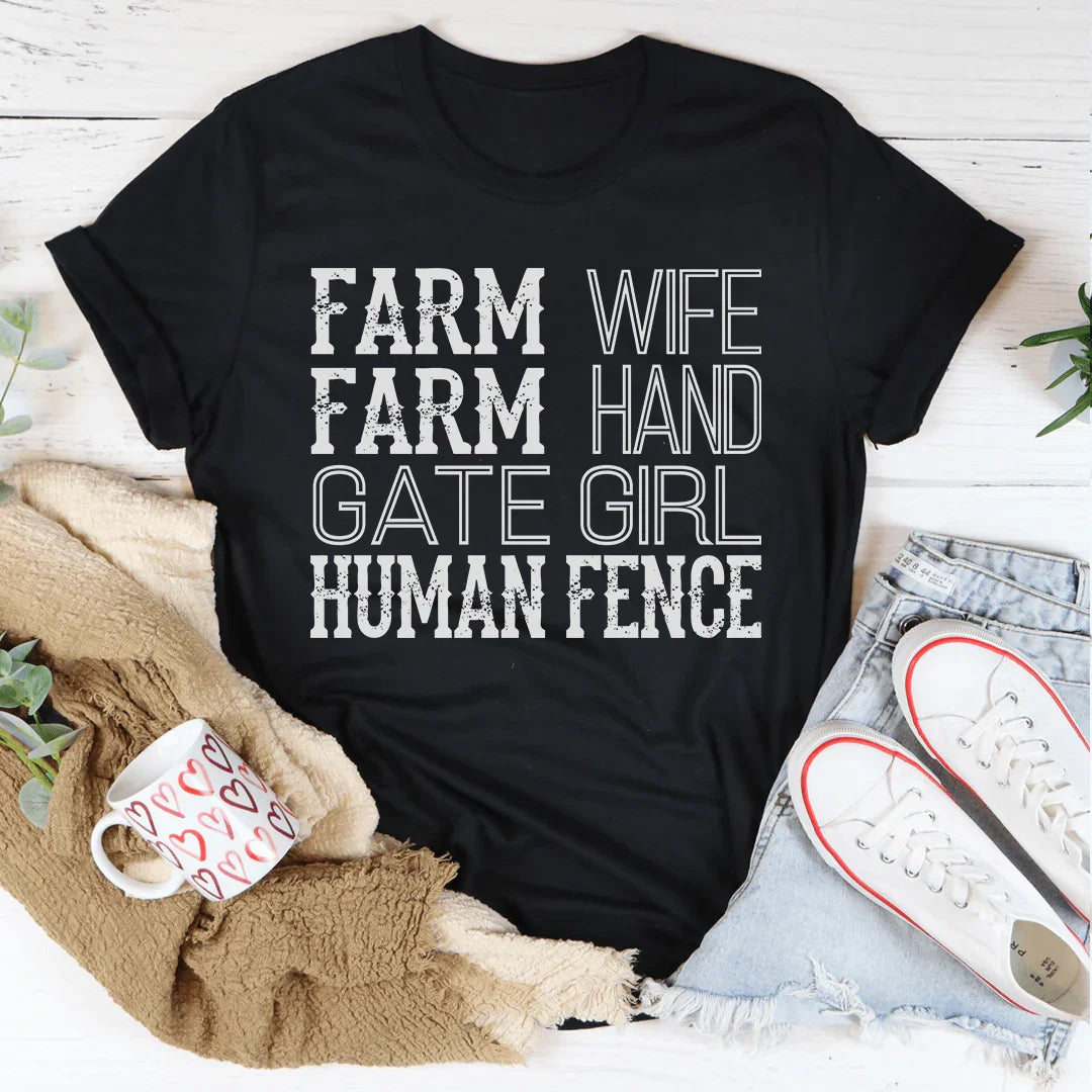 Farm Wife Farm Hand Gate Girl Human Fence Tee