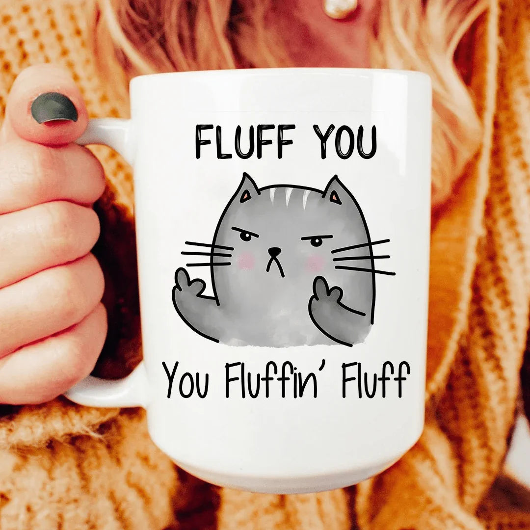 Fluff You Ceramic Mug 15 oz