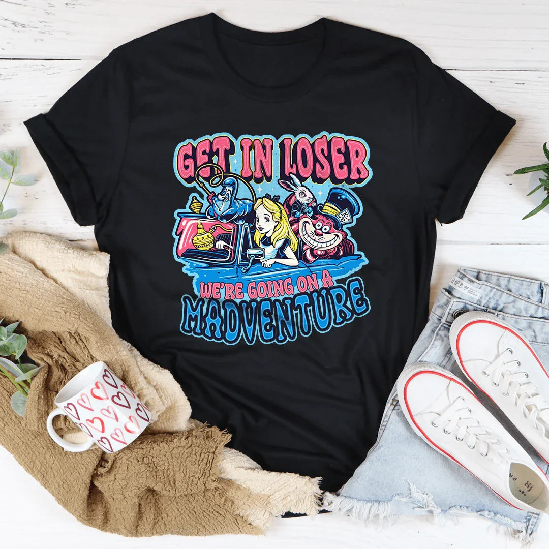 Get In Loser We&