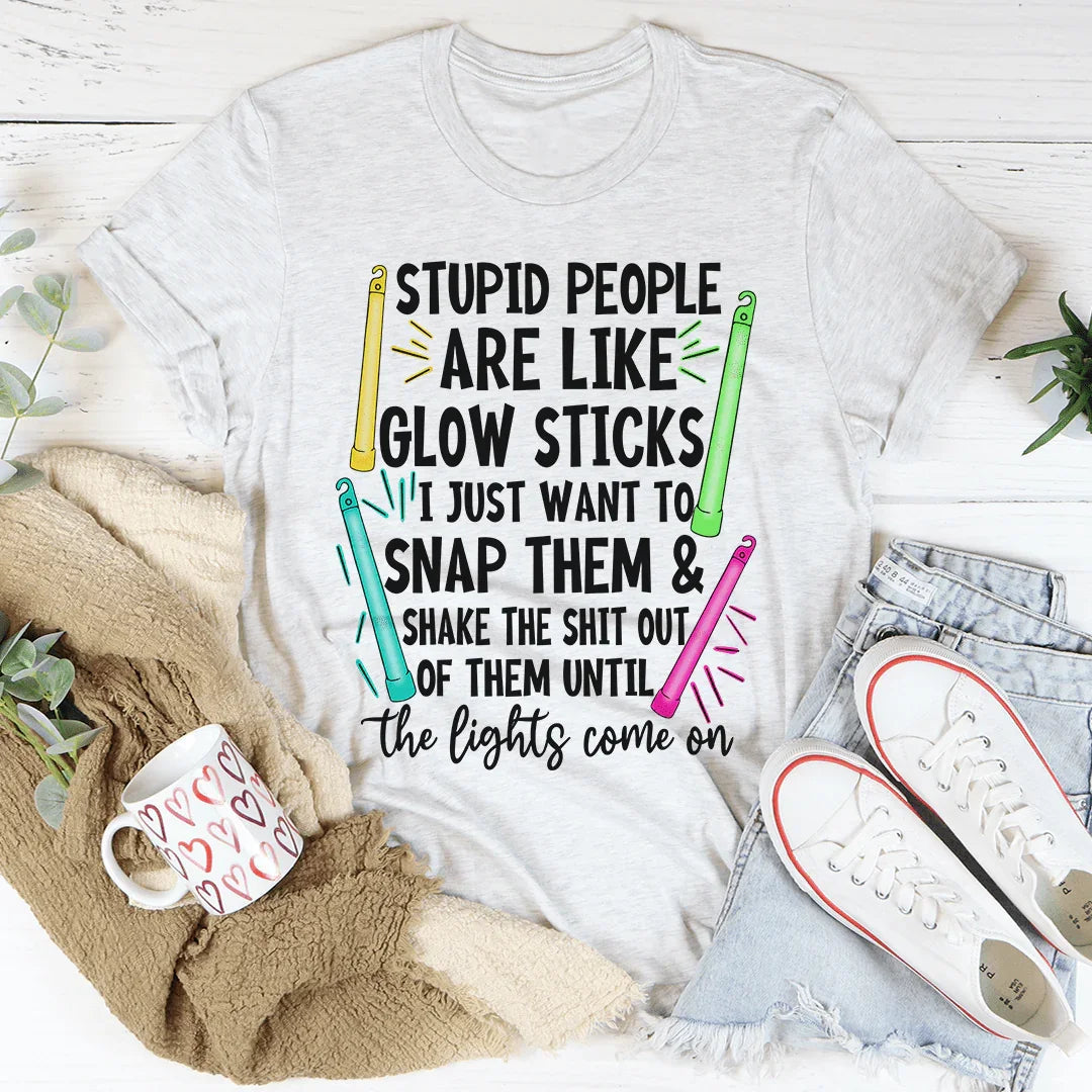 Sarcastic Neon Humor Graphic Shirt – \"STUPID PEOPLE ARE LIKE GLOW STICKS\"