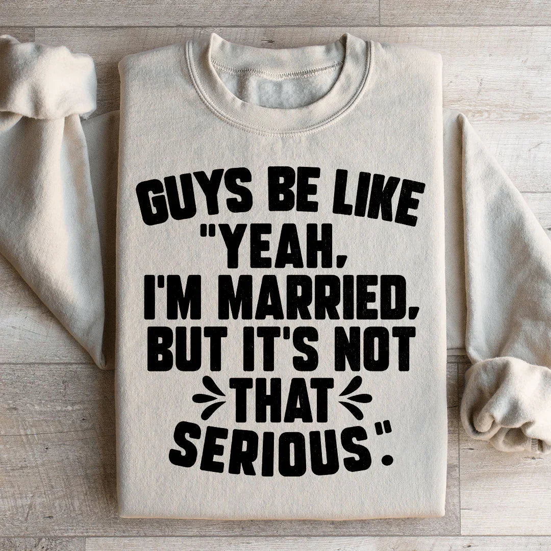 Guys Be Like Yeah I&