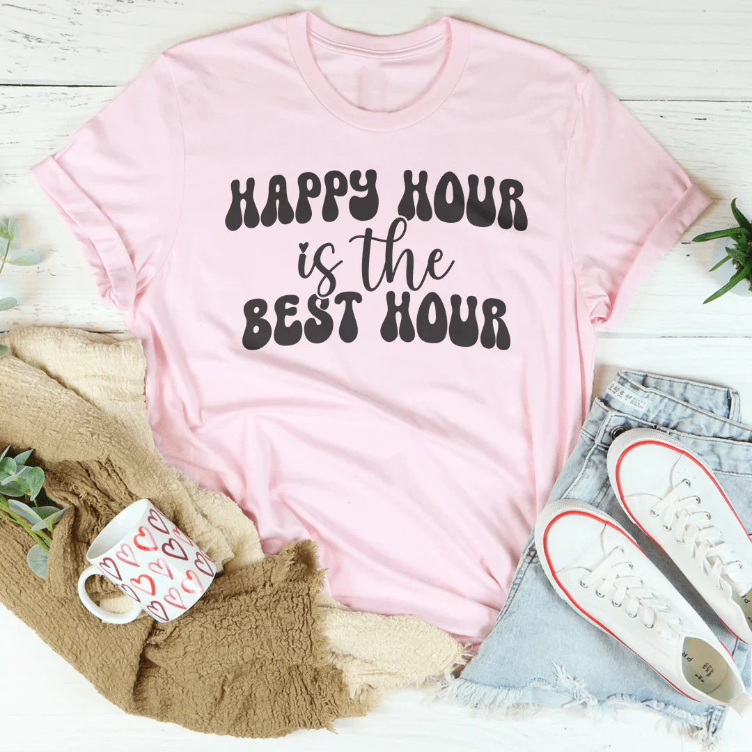 Happy Hour Is The Best Hour Tee