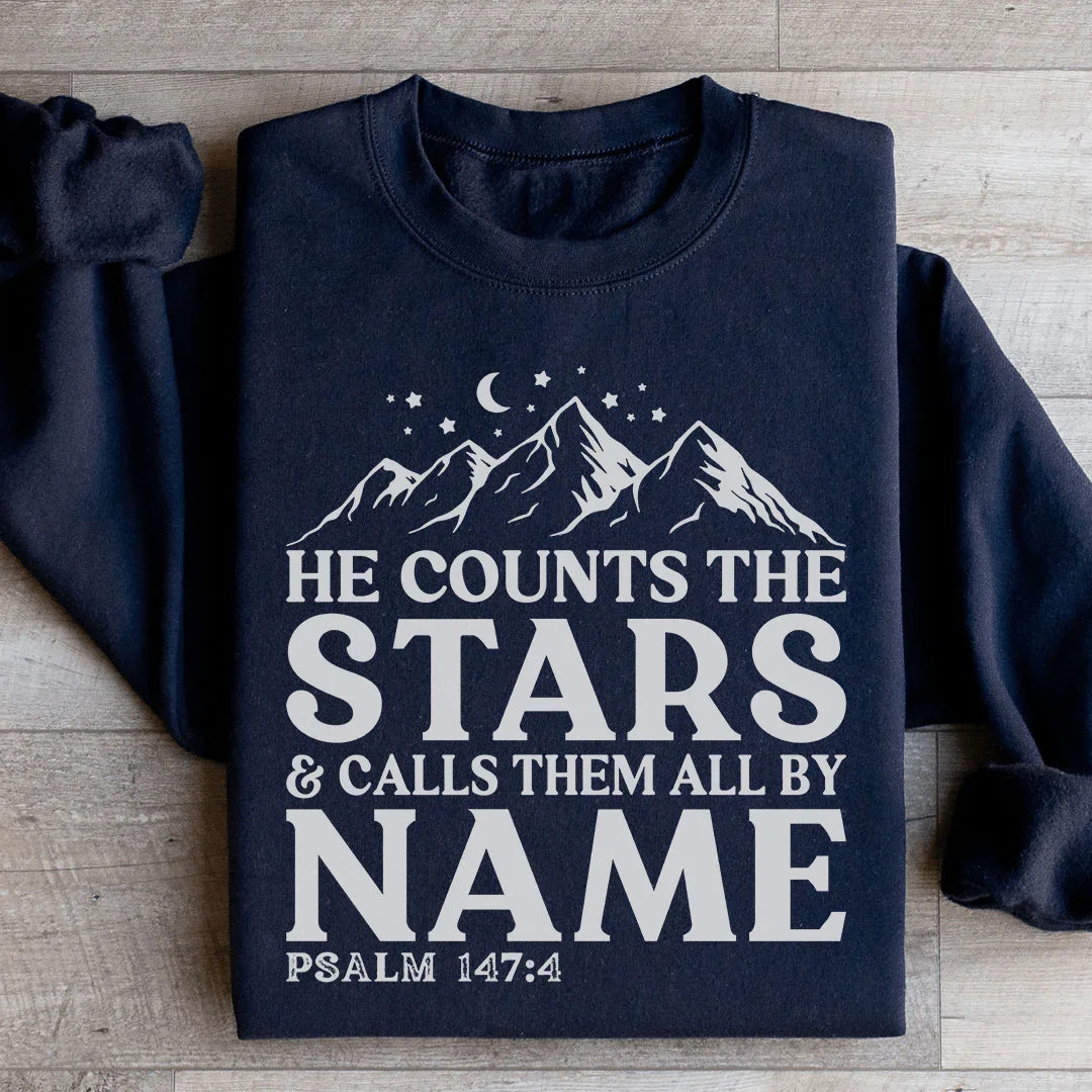 He Counts The Stars &amp; Calls Them All By Name Sweatshirt