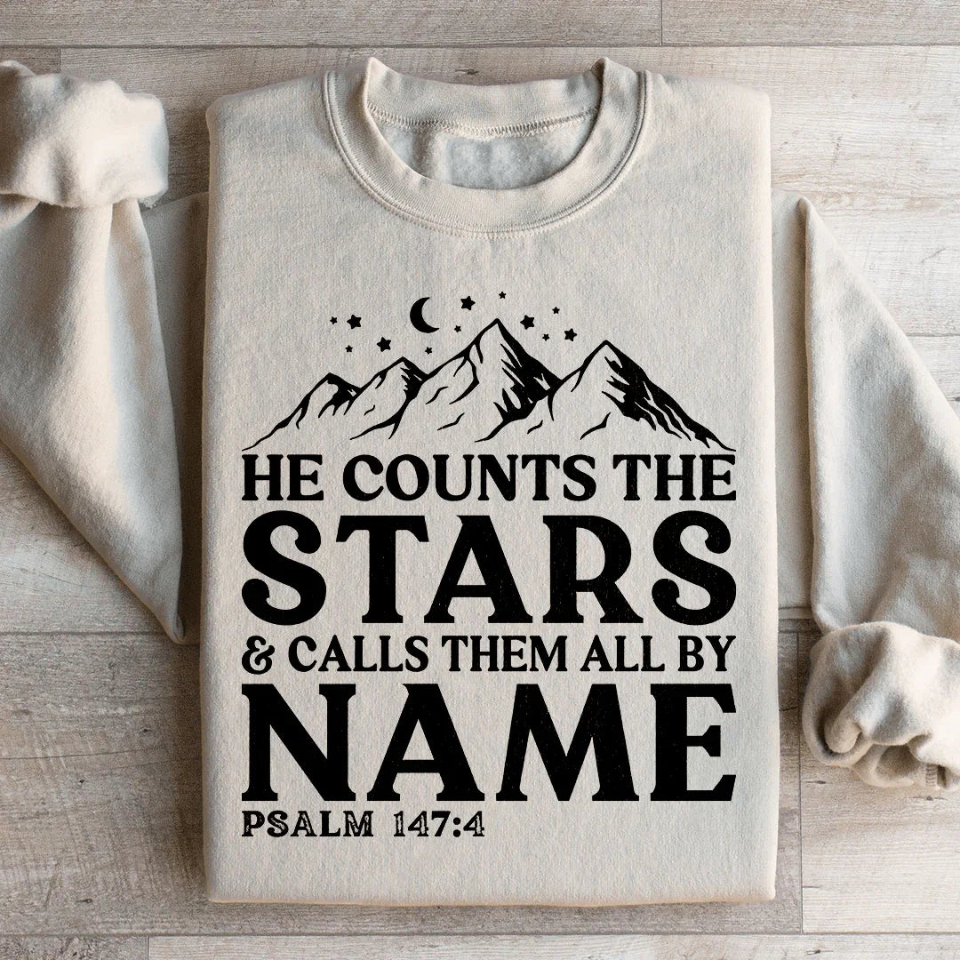 He Counts The Stars &amp; Calls Them All By Name Sweatshirt