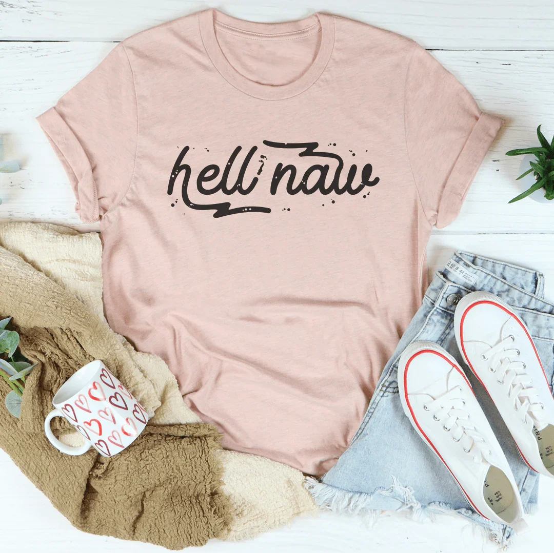 Hell Naw Tee