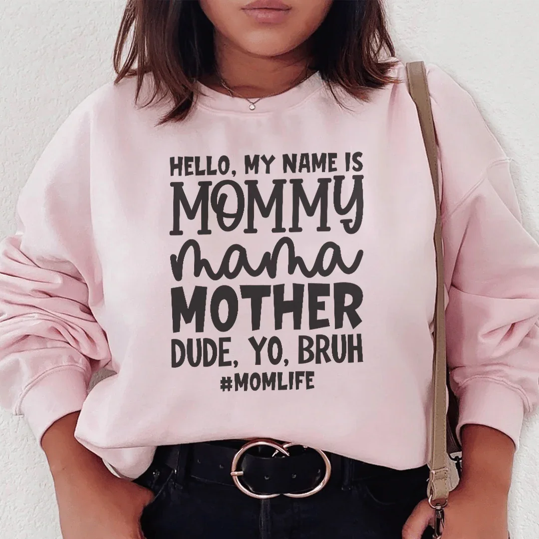 Hello My Name Is Mommy Sweatshirt