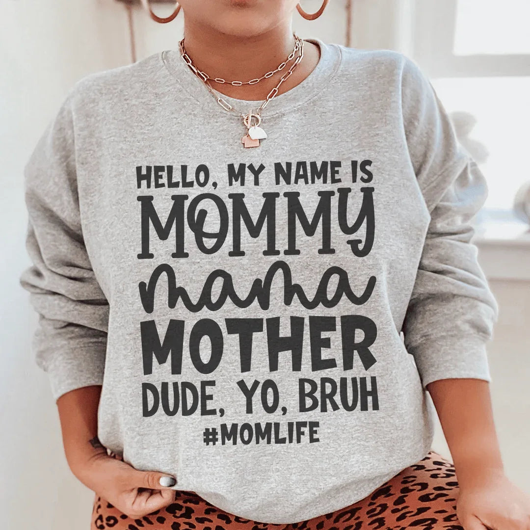 Hello My Name Is Mommy Sweatshirt