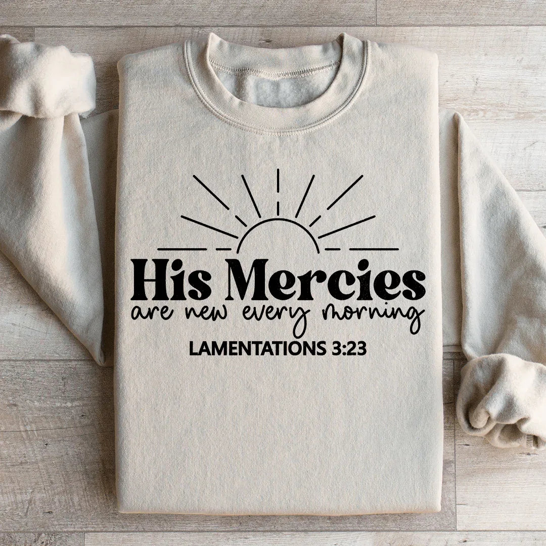 His Mercies Are New Every Morning Sweatshirt