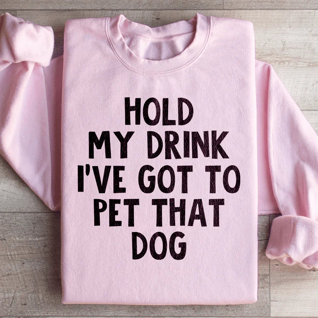 Dog Lover Graphic Fleece Pullover – \"Hold My Drink I&