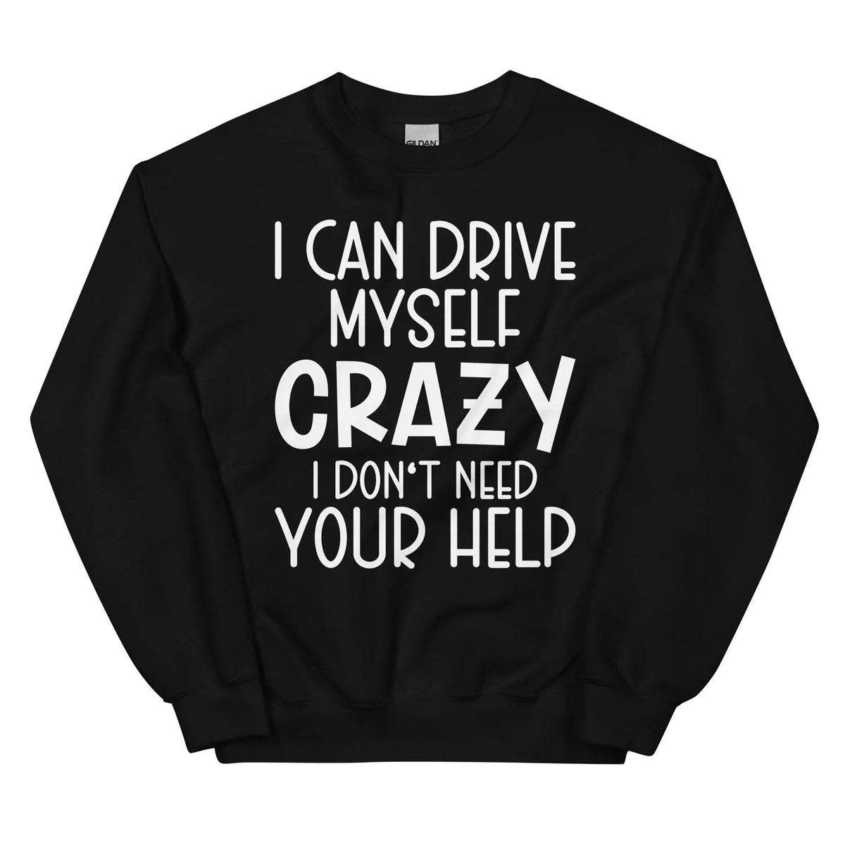 I Can Drive Myself Crazy I Don&