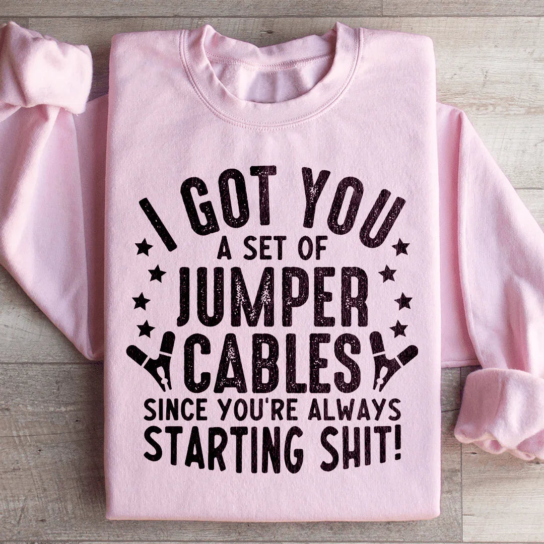 I Got You These Jumper Cables Sweatshirt