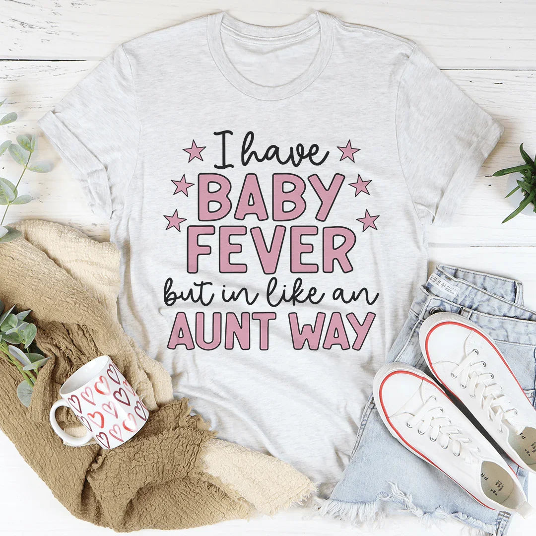 I Have Baby Fever Tee