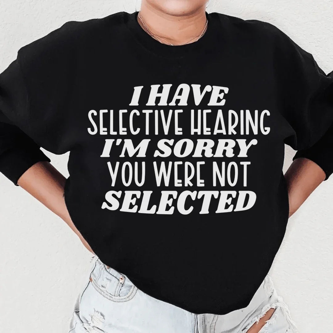 I Have Selective Hearing I&