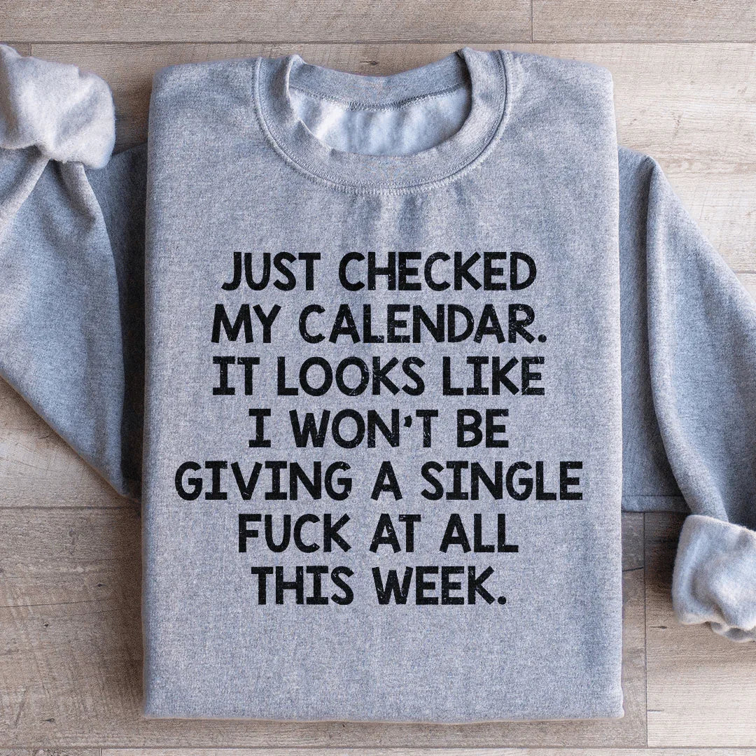 I Just Checked My Calendar Sweatshirt