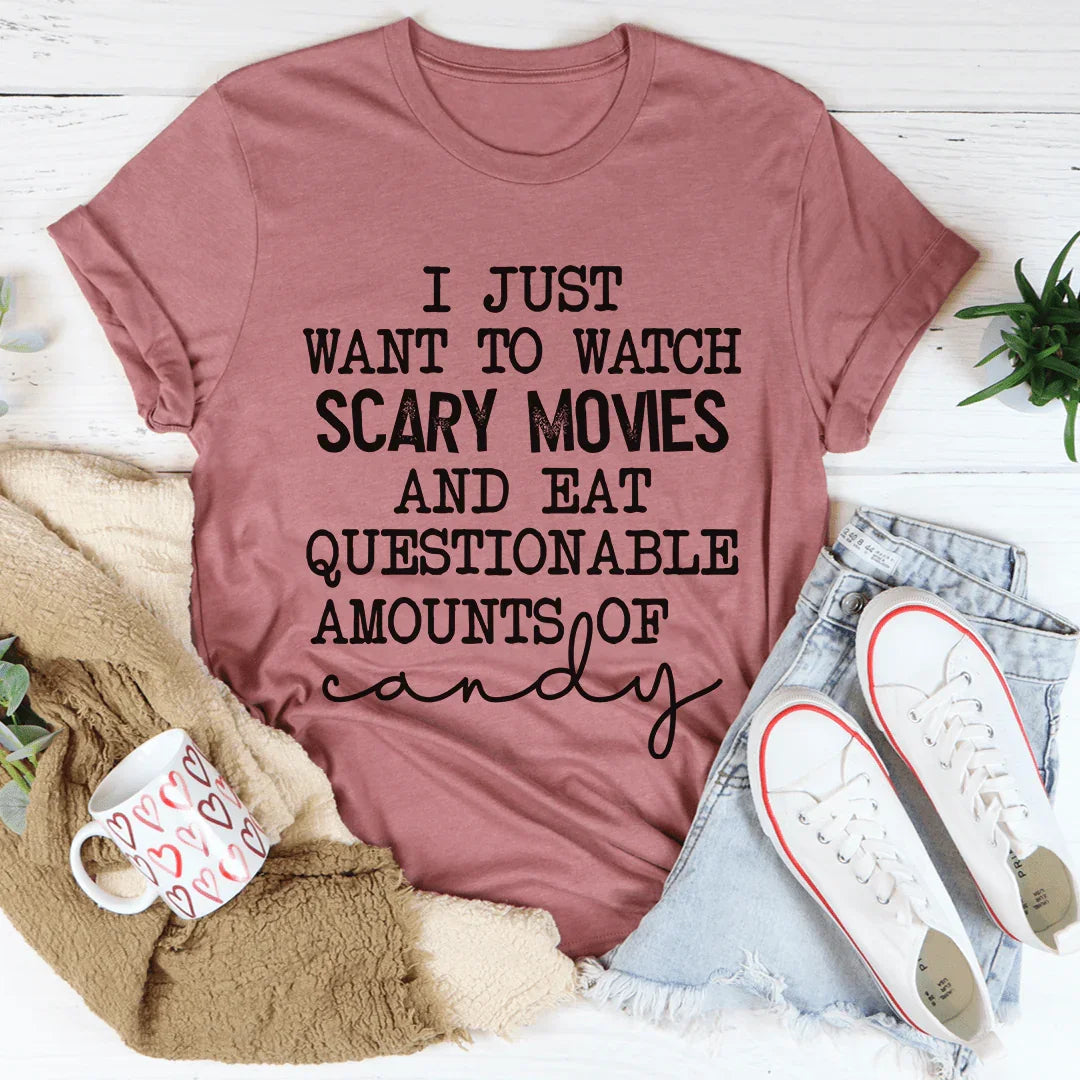 I Just Want To Watch Scary Movies And Eat Candy Tee