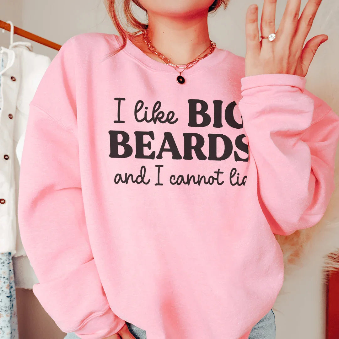 I Like Big Beards And I Cannot Lie Sweatshirt