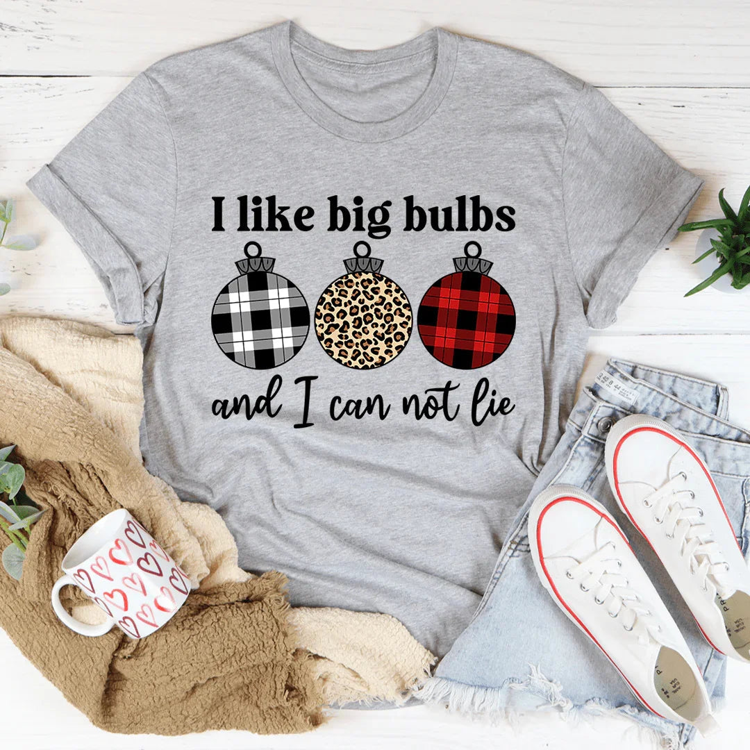 I Like Big Bulbs Tee