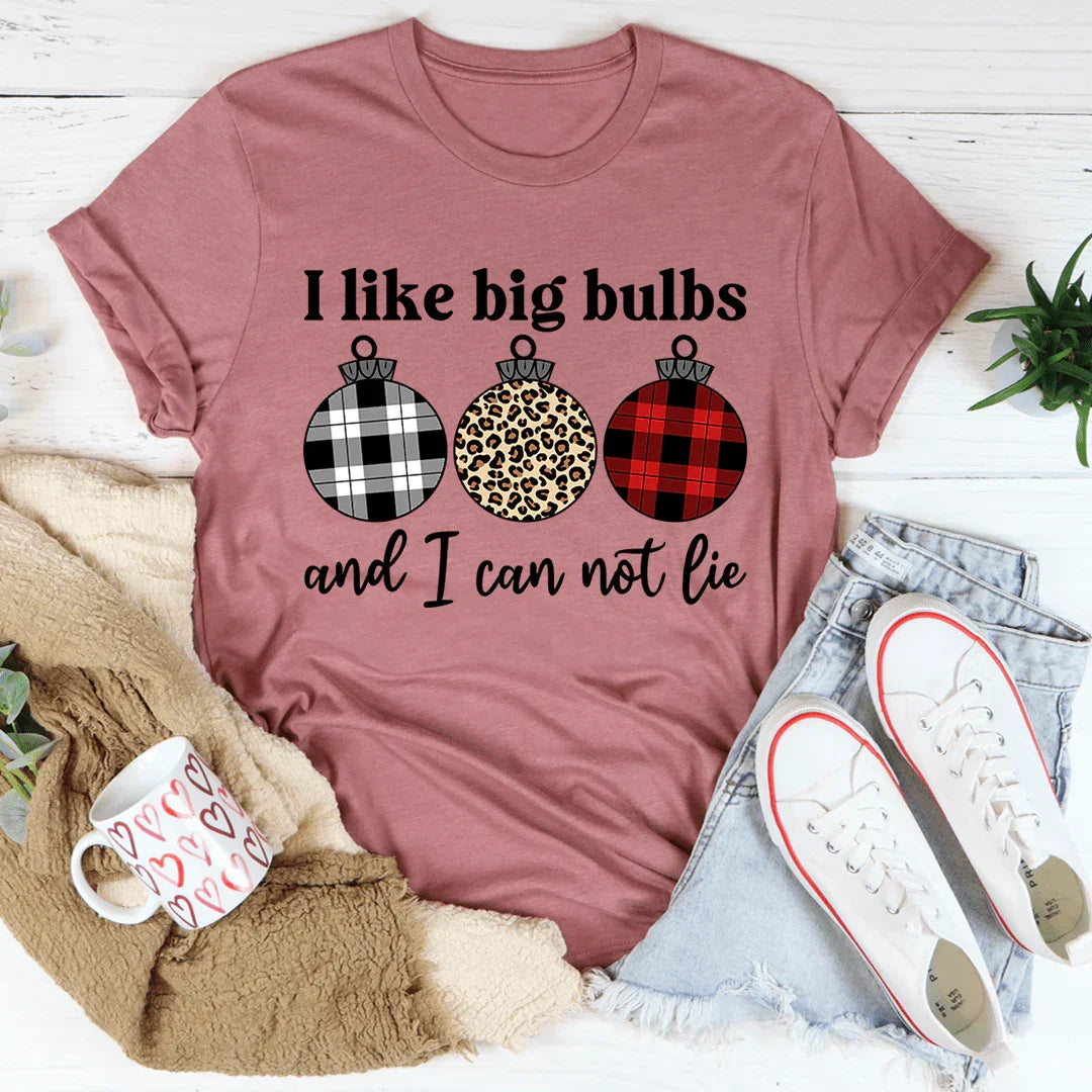 I Like Big Bulbs Tee
