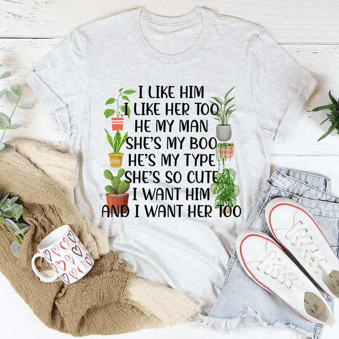 I Like Him Plants Tee