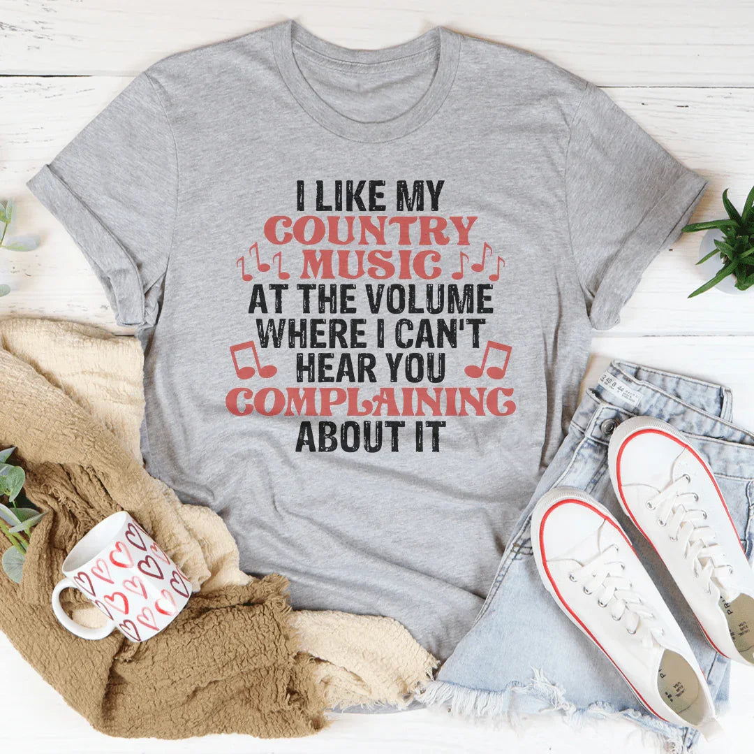 I Like My Country Music At The Volume Where I Can&