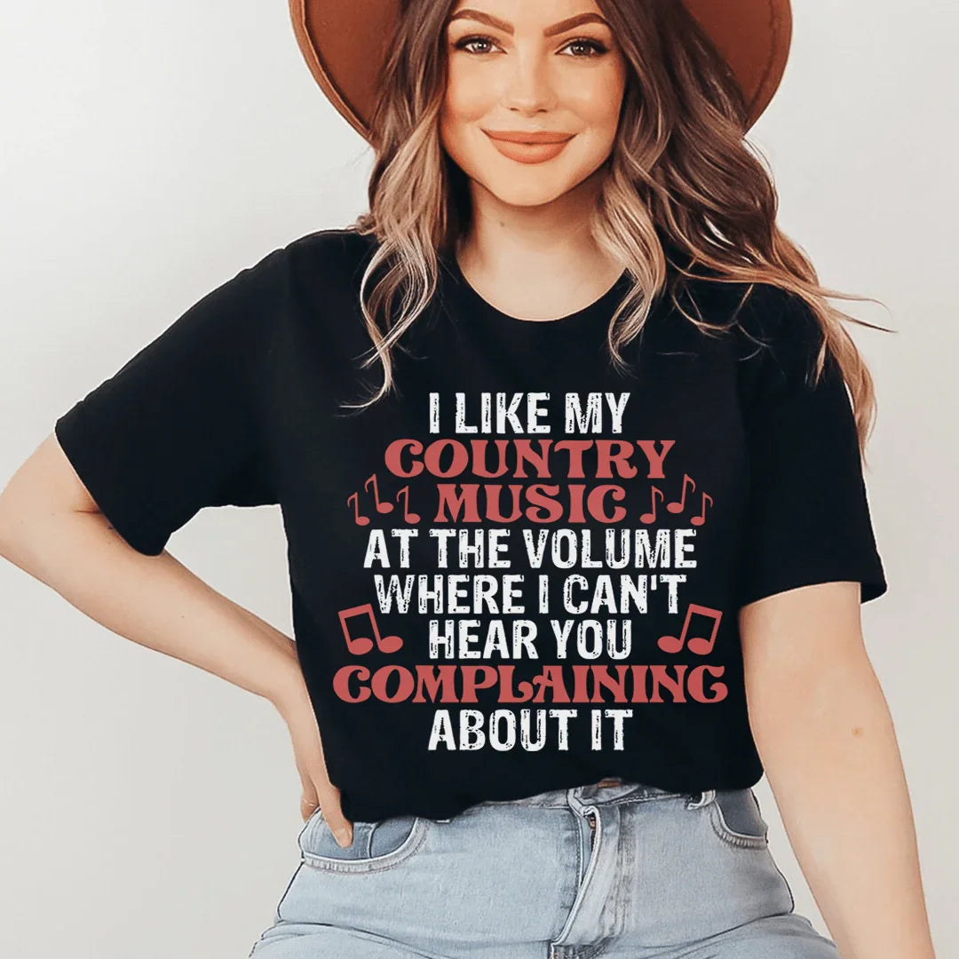 I Like My Country Music At The Volume Where I Can&