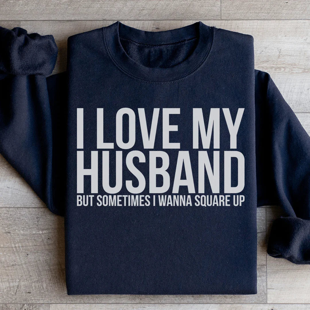 I Love My Husband Sweatshirt