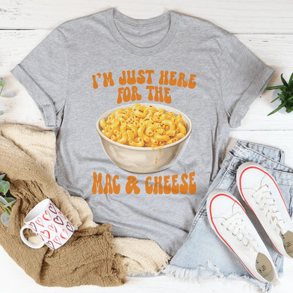 I’m Just Here For The Mac And Cheese Tee