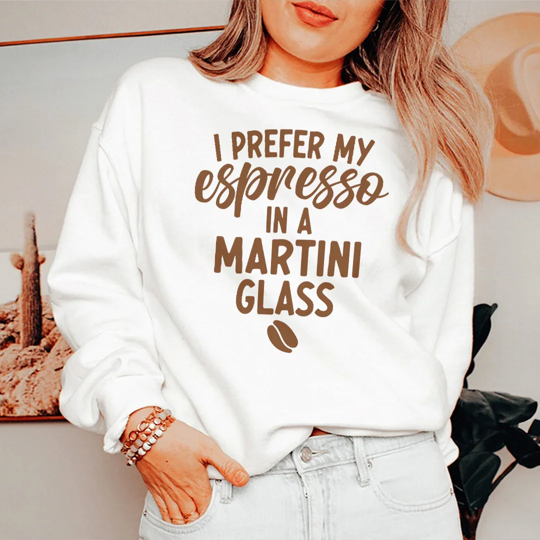 I Prefer My Espresso In A Martini Tee