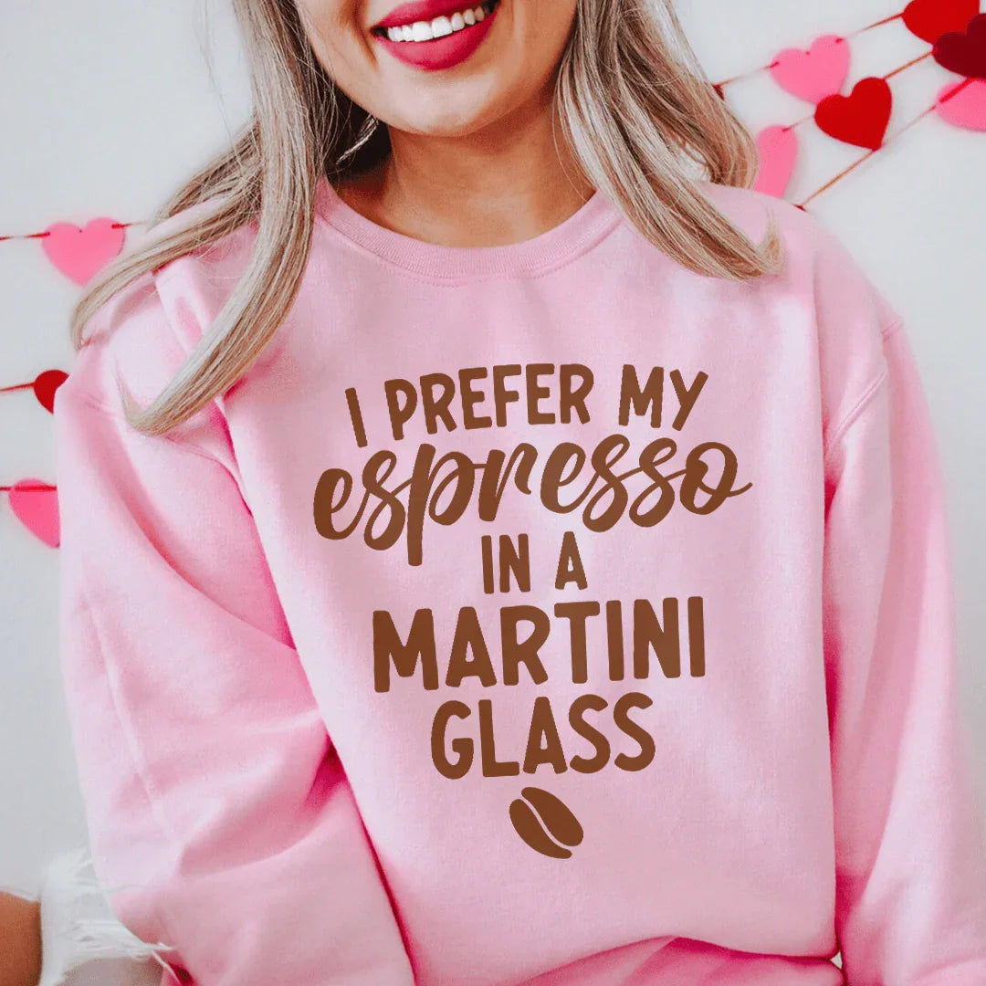 I Prefer My Espresso Sweatshirt