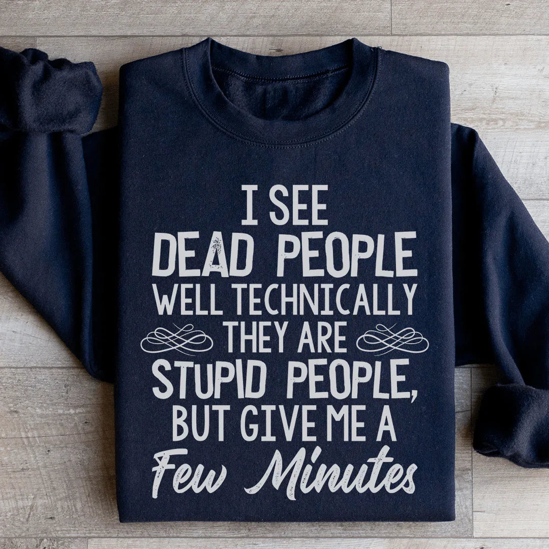 I See Dead People Sweatshirt