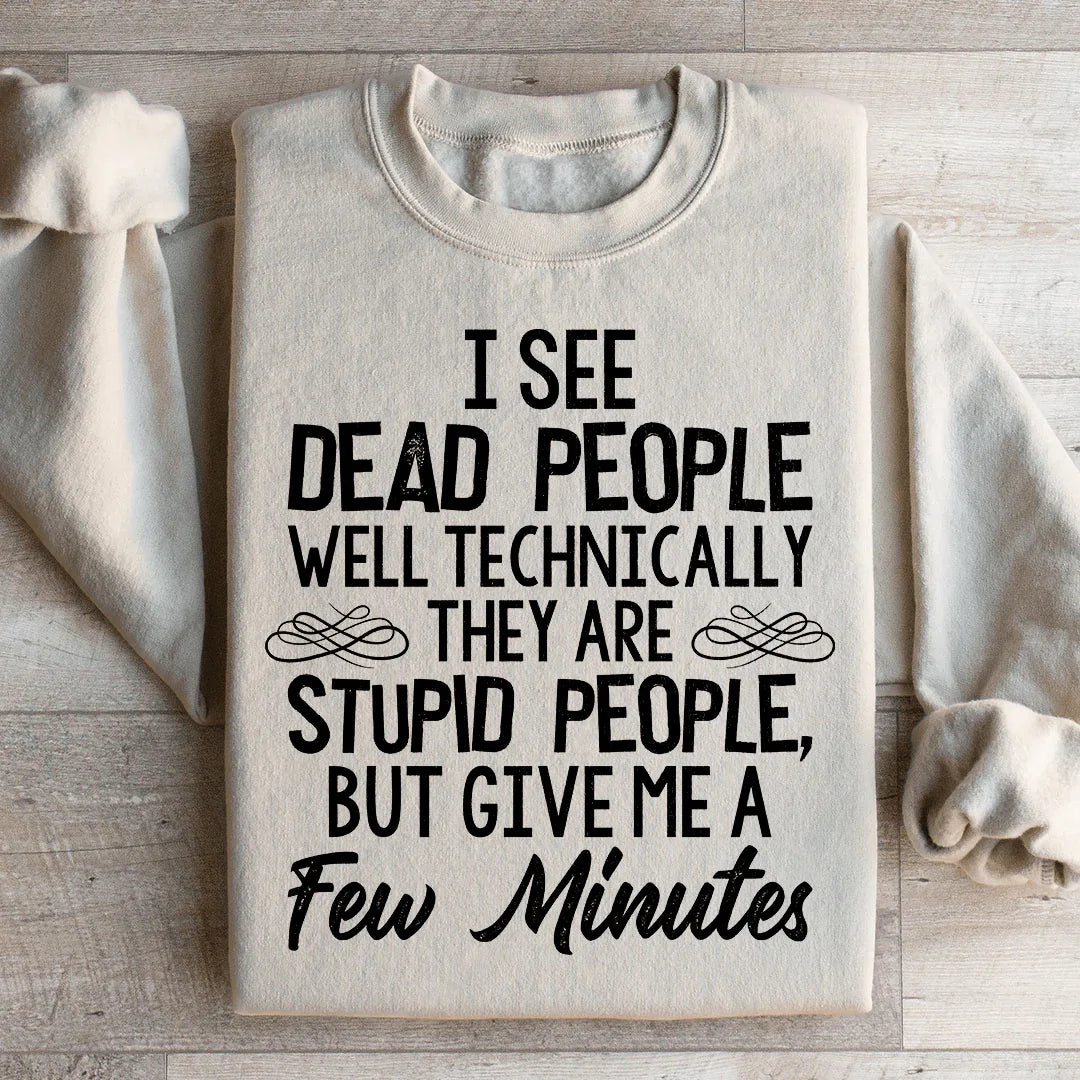 I See Dead People Sweatshirt