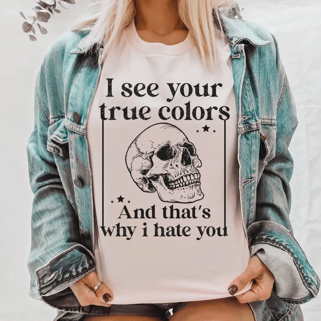 I See Your True Colors And That&