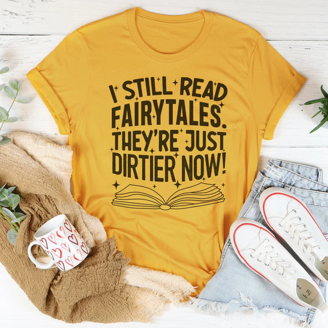 I Still Read Fairytales They&