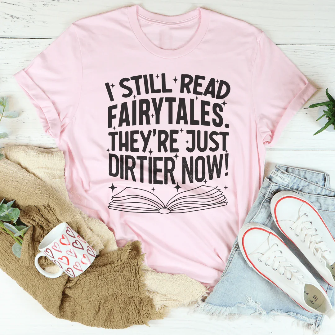 I Still Read Fairytales They&