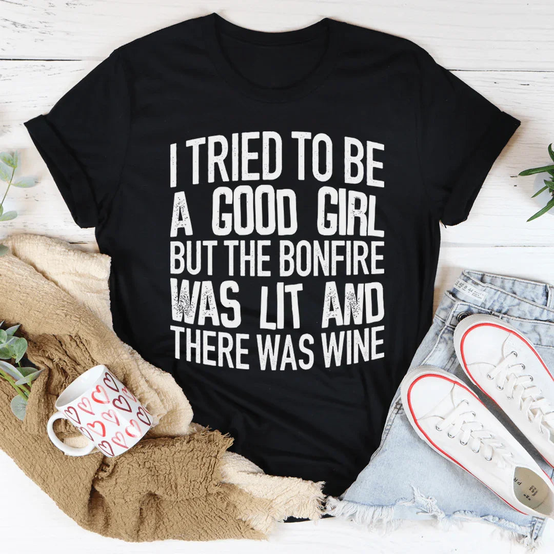 I Tried To Be A Good Girl Tee