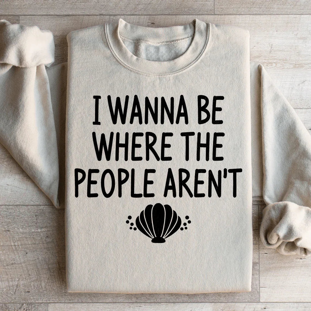 I Wanna Be Where The People Aren&