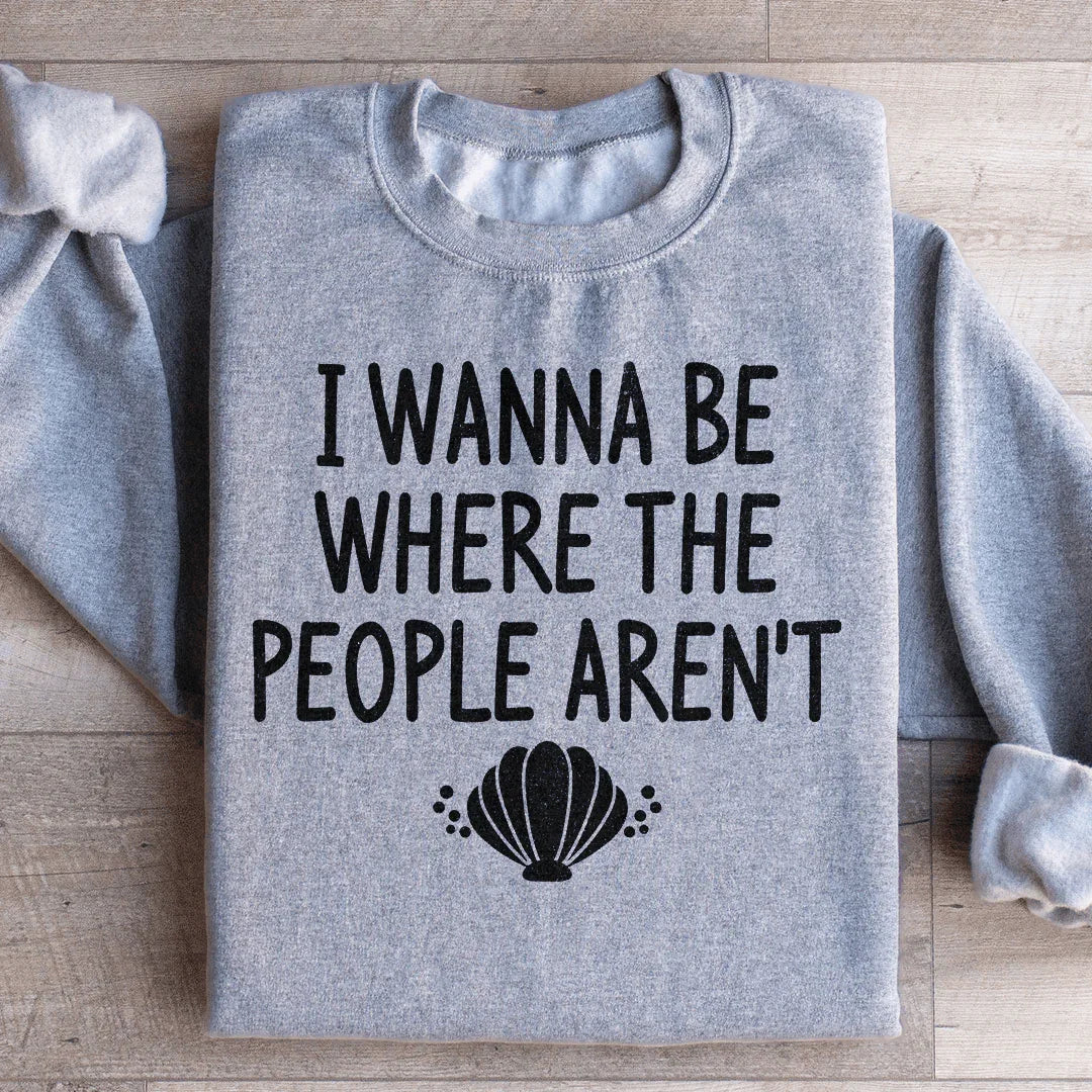 I Wanna Be Where The People Aren&