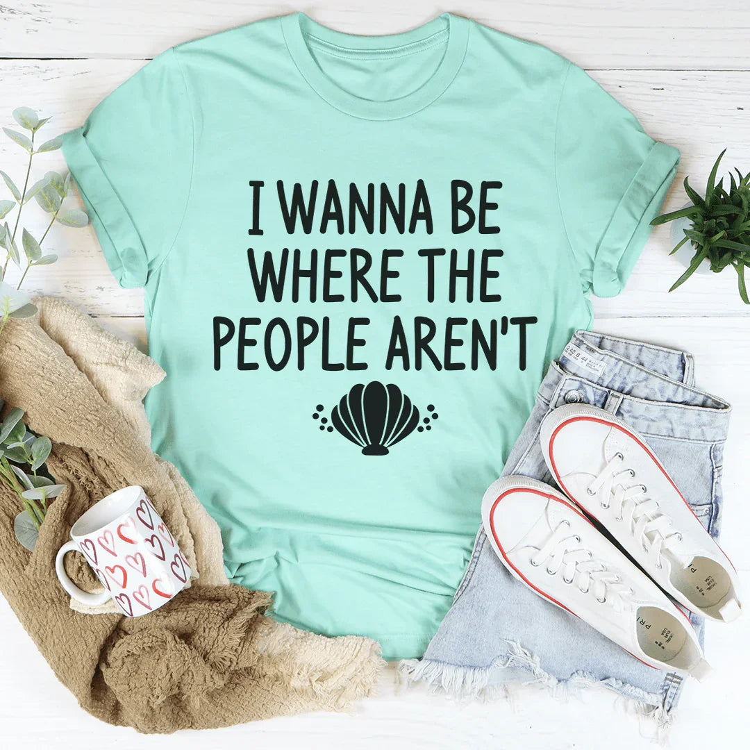 I Wanna Be Where The People Aren&