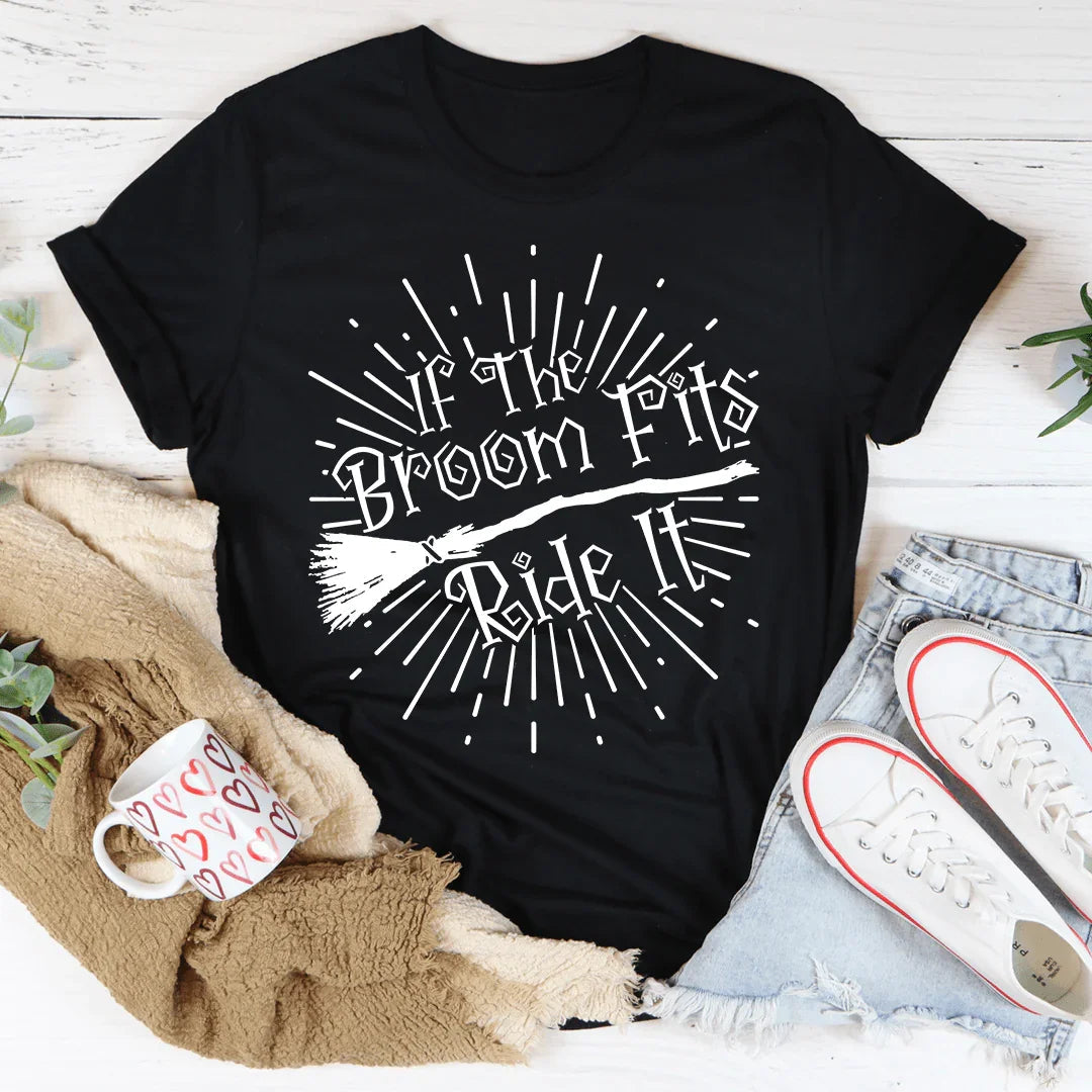 If The Broom Fits Ride It Tee