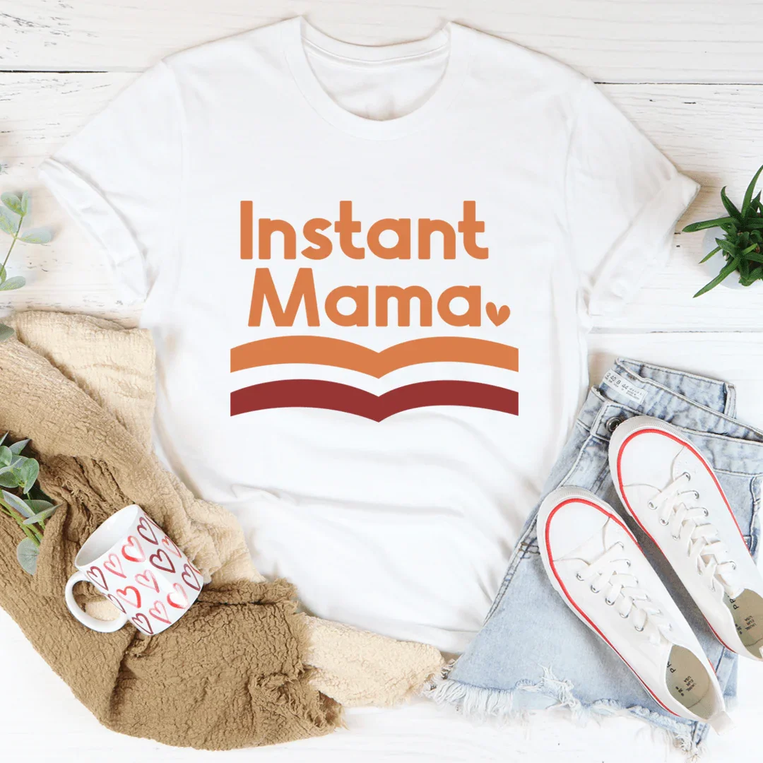 Instant Mama Tee